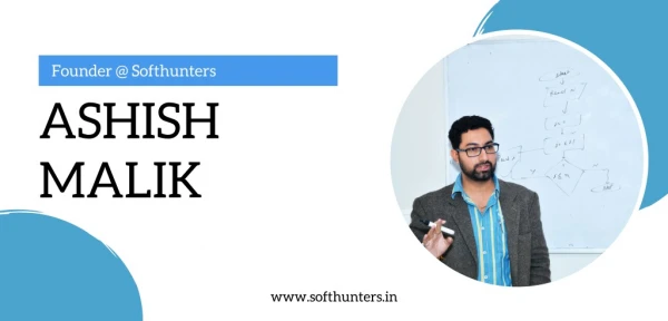 Ashish Malik Founder Softhunters