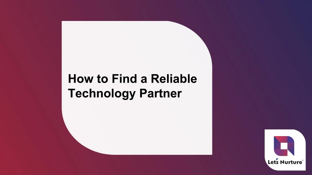 how to find a reliable technology partner