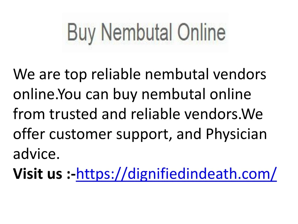 we are top reliable nembutal vendors online