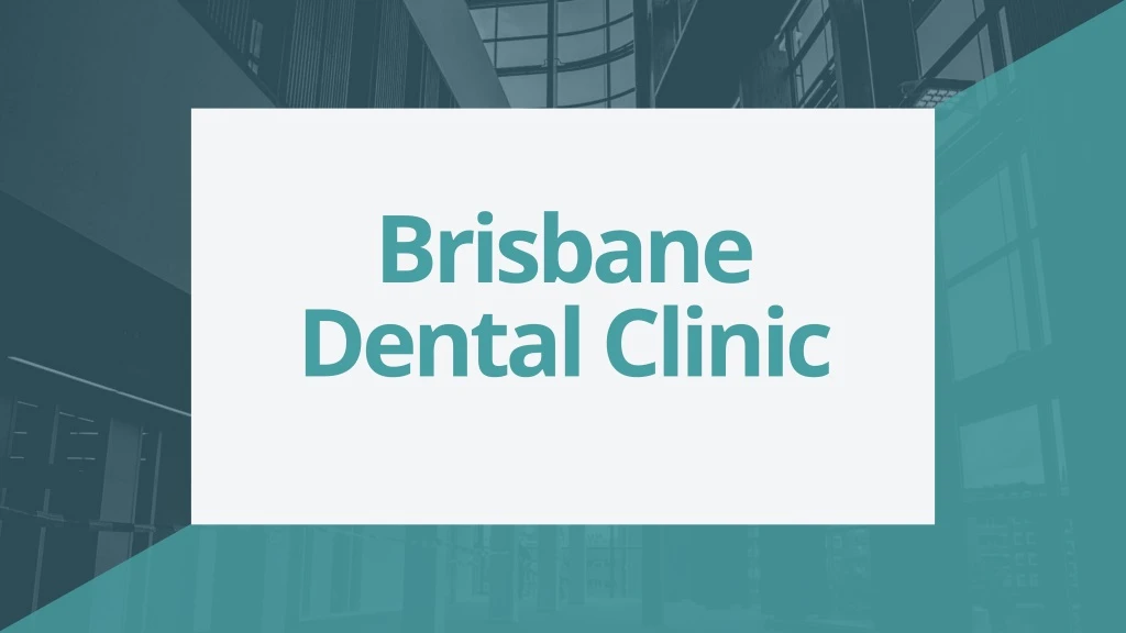 brisbane dental clinic