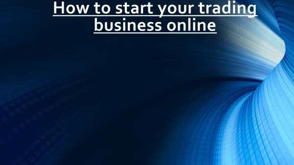Trading Business Online - How To Start