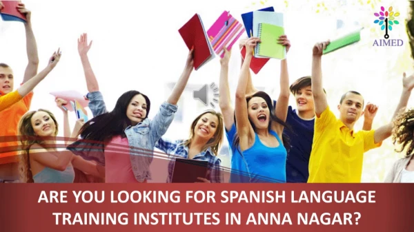 ARE YOU LOOKING FOR SPANISH LANGUAGE TRAINING INSTITUTES IN ANNA NAGAR?