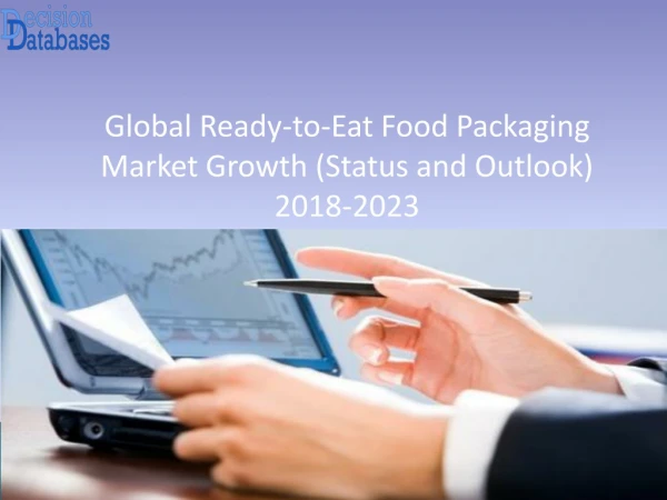 Ready-to-Eat Food Packaging Market: Industry Analysis, Size, Share, Growth, Trends and Forecasts 2023