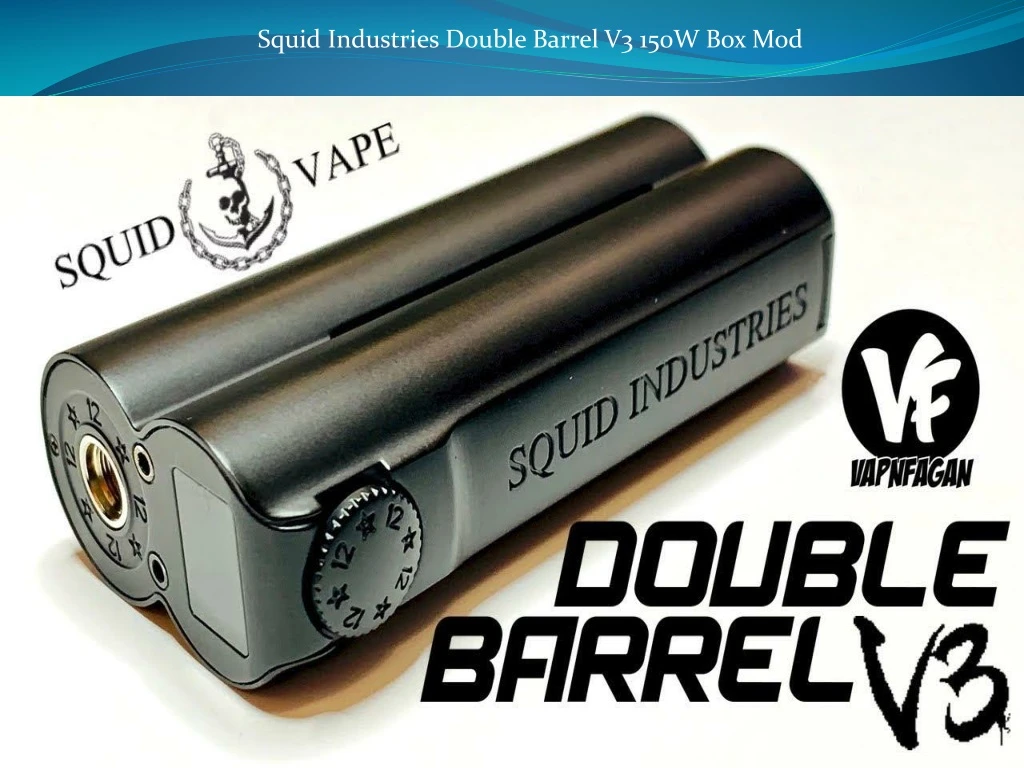 squid industries double barrel v3 150w box mod