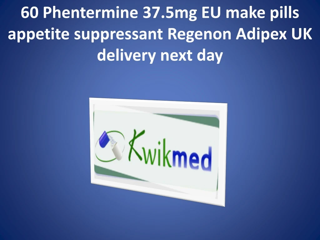 60 phentermine 37 5mg eu make pills appetite suppressant regenon adipex uk delivery next day