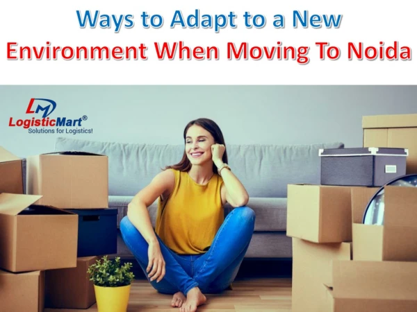 Best Ways to Adapt to a New Environment When Moving and Shifting To Noida