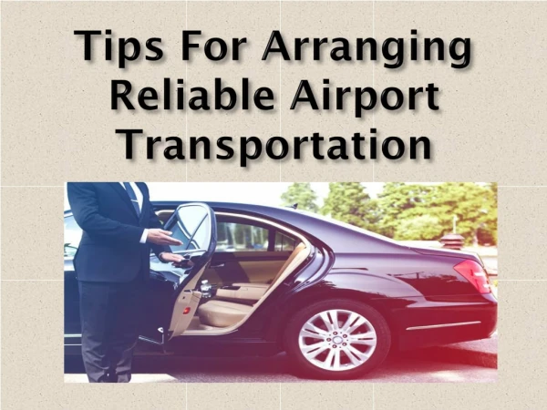 Tips For Arranging Reliable Airport Transportation