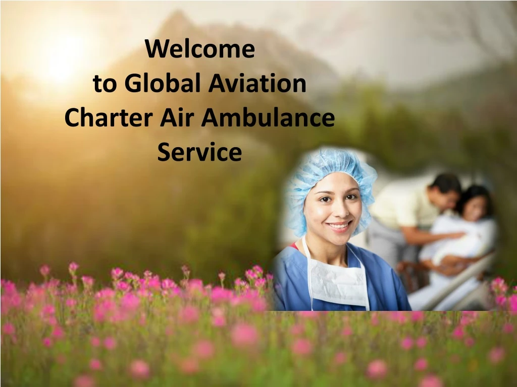 welcome to global aviation charter air ambulance