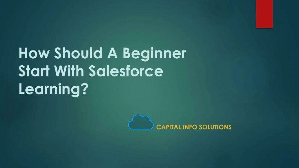 how should a beginner start with salesforce learning