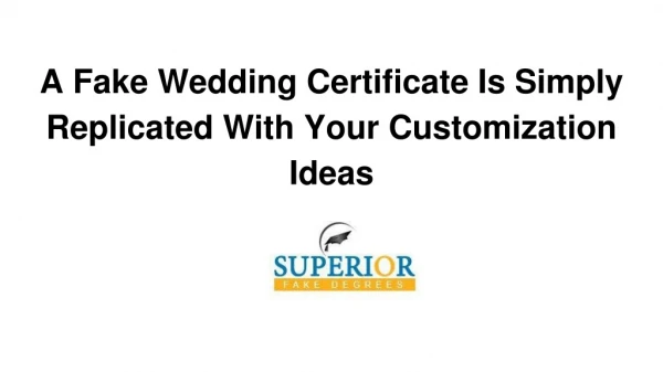A Fake Wedding Certificate Is Simply Replicated With Your Customization Ideas