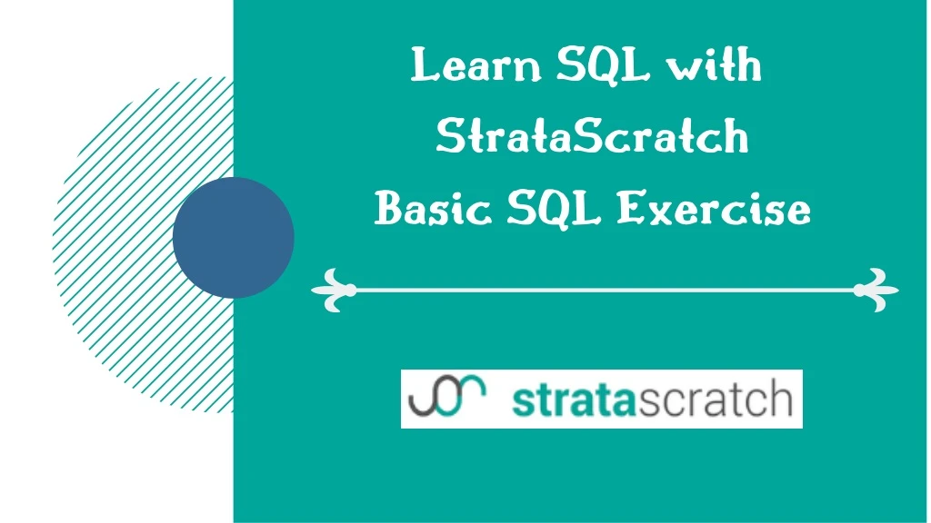 learn sql with stratascratch basic sql exercise