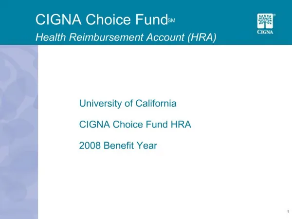 University of California CIGNA Choice Fund HRA 2008 Benefit Year
