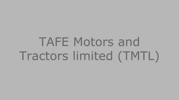 tafe motors and tractors limited tmtl
