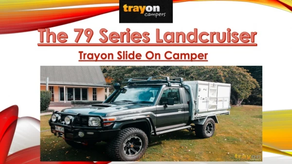 79 Series Landcruiser Ute - Trayon Slide On Camper
