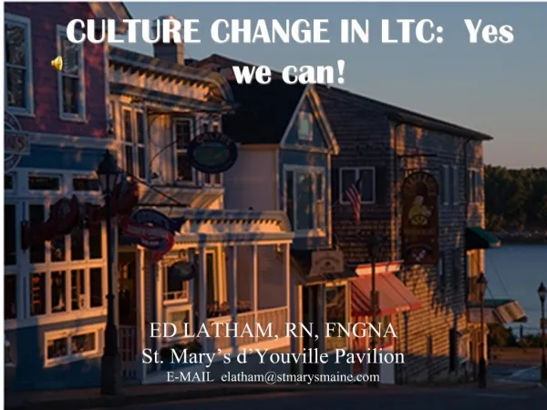 CULTURE CHANGE IN LTC: Yes we can