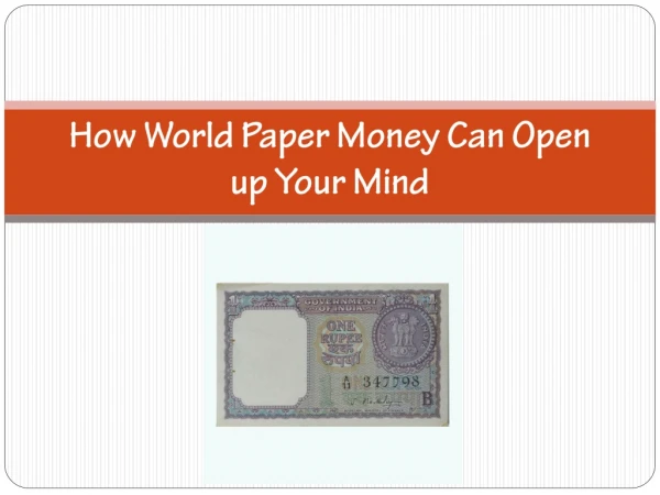 How World Paper Money Can Open up Your Mind