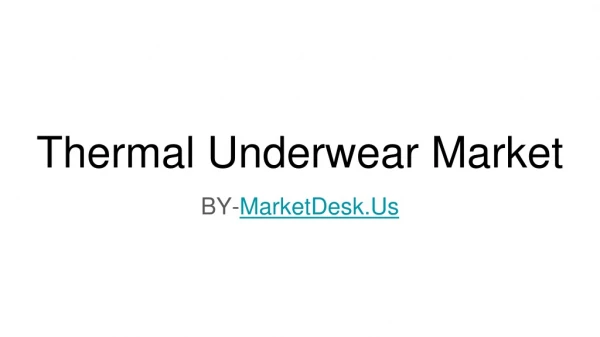 Thermal Underwear Market Detailed Analysis with Drives, Rising Endorsements, Key Value And Forecast 2024