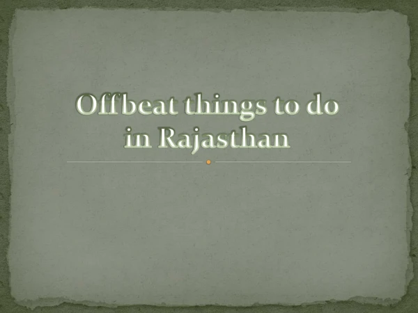 Offbeat things to do in rajasthan
