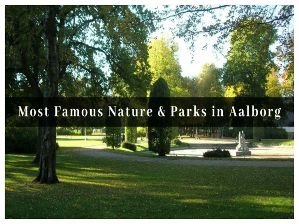Most Famous Nature & Parks in Aalborg‎