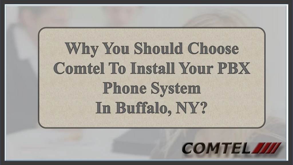 why you should choose comtel to install your