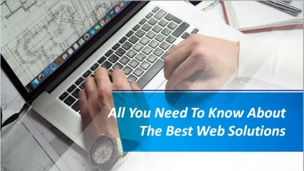 All You Need To Know About The Best Web Solutions