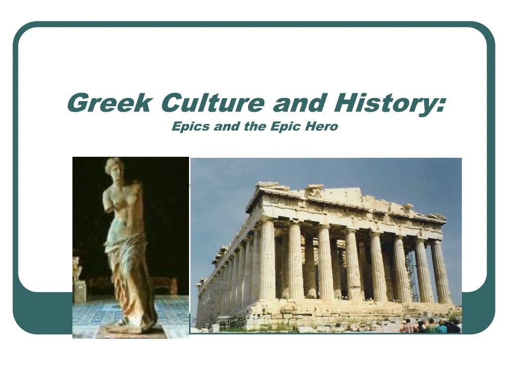 greek culture and history epics and the epic hero