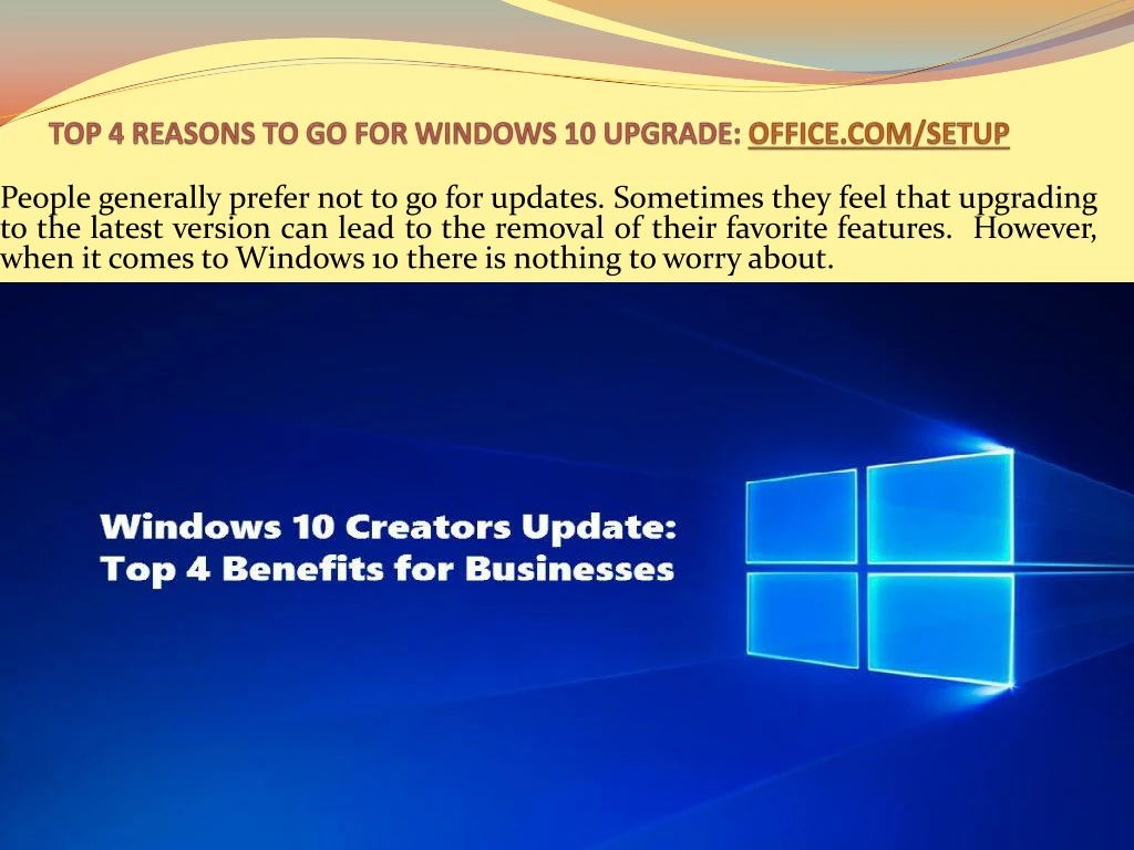 top 4 reasons to go for windows 10 upgrade office com setup