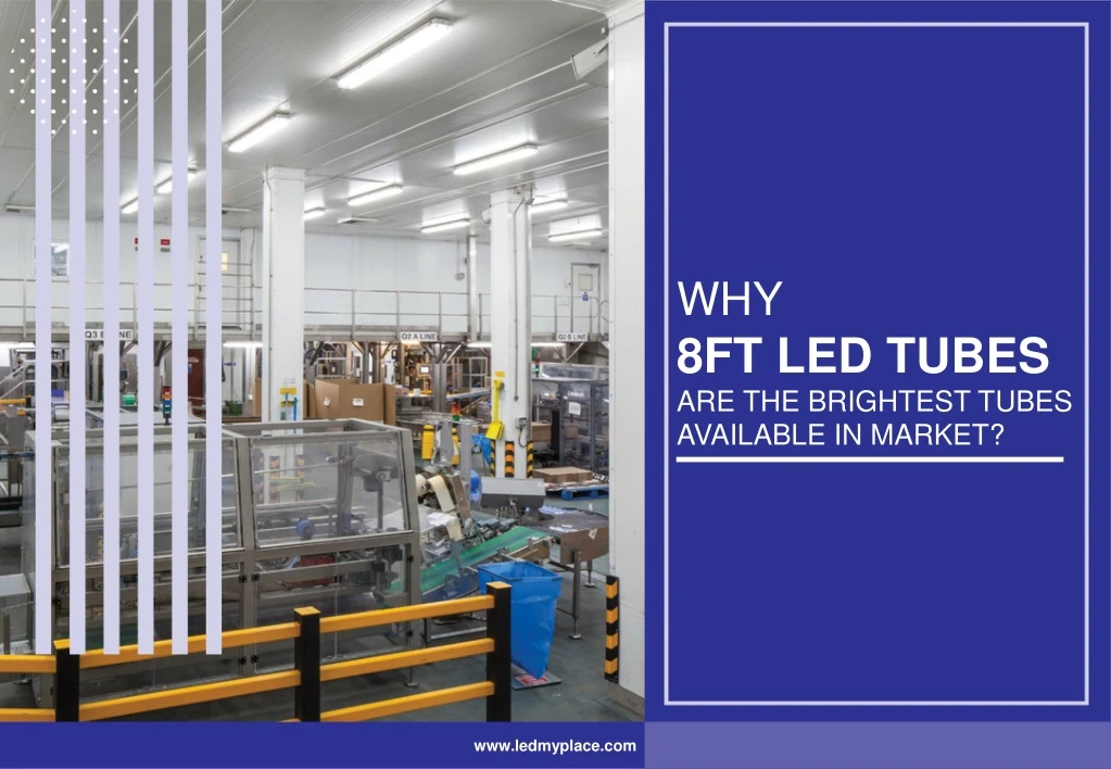 why 8ft led tubes are the brightest tubes