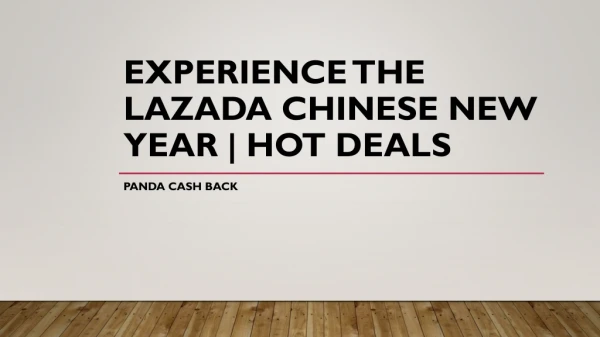 Experience the Lazada Chinese New Year - Hot Deals