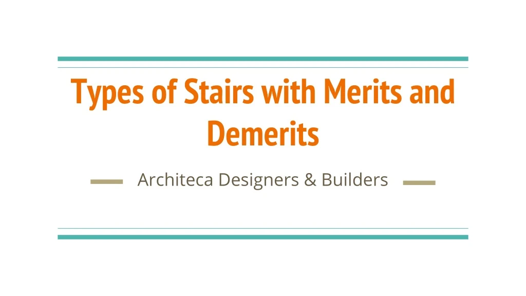 types of stairs with merits and demerits