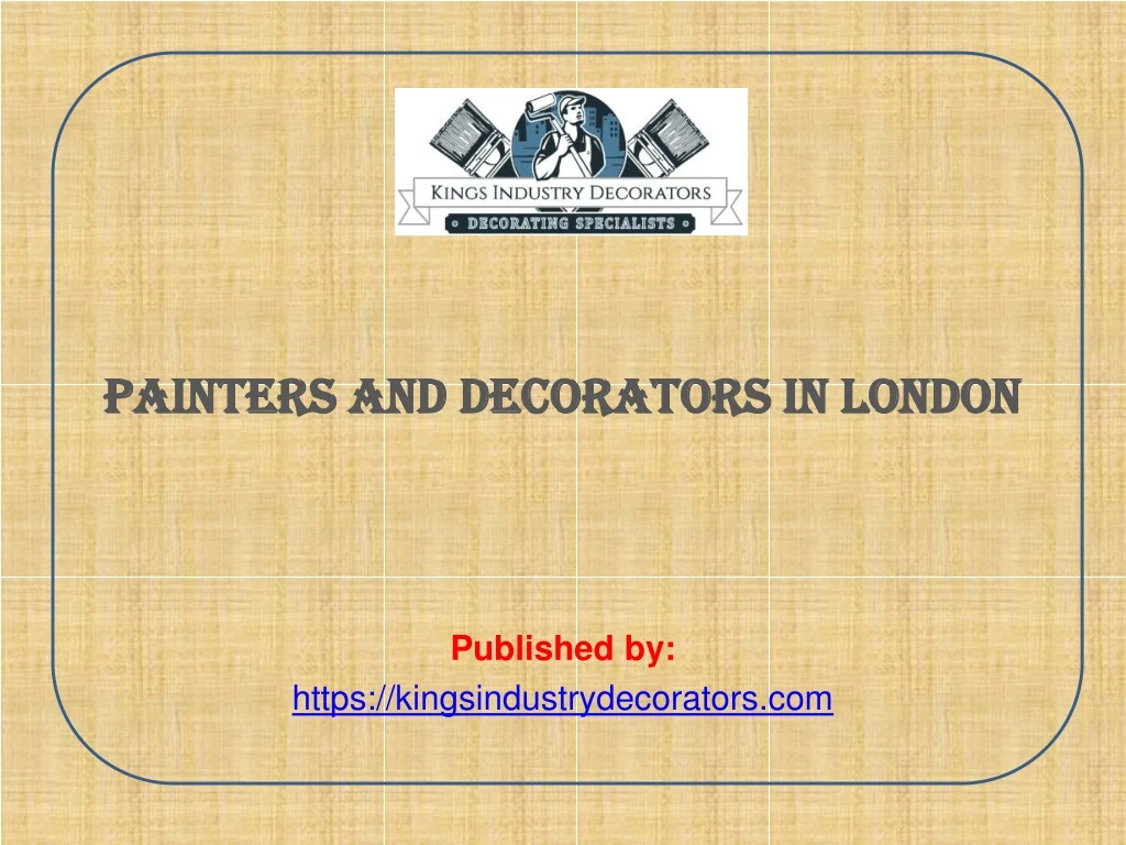 painters and decorators in london published by https kingsindustrydecorators com