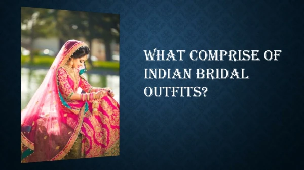 What Comprise of Indian Bridal Outfits?