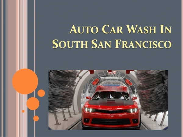Auto Car Wash In South San Francisco
