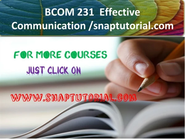 BCOM 231 Effective Communication / snaptutorial.com