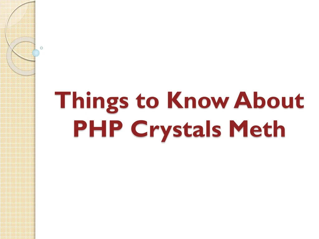 things to know about php crystals meth