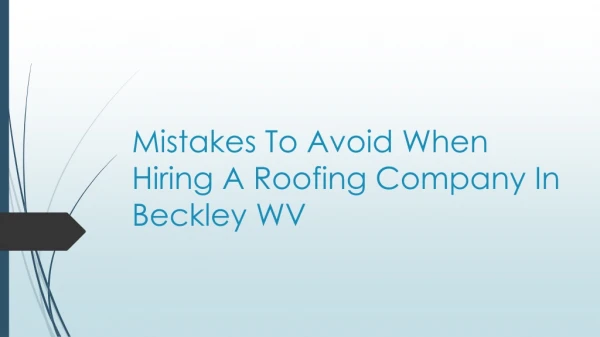Mistakes To Avoid When Hiring A Roofing Company In Beckley WV
