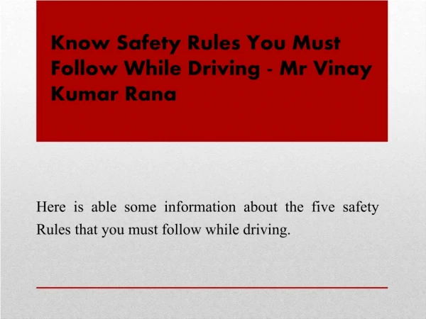 Know Safety Rules You Must Follow While Driving - Mr Vinay Kumar Rana