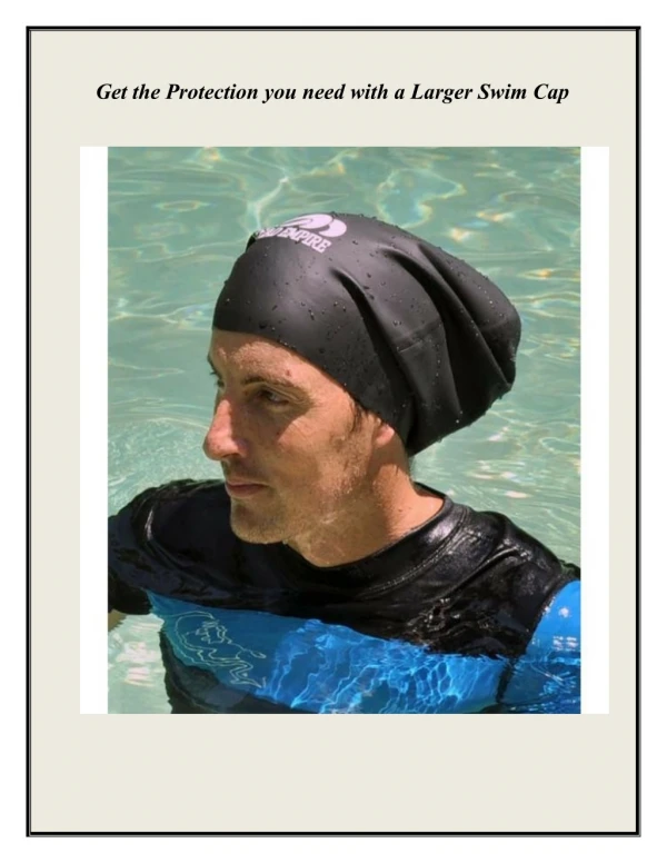 Get the Protection you need with a Larger Swim Cap