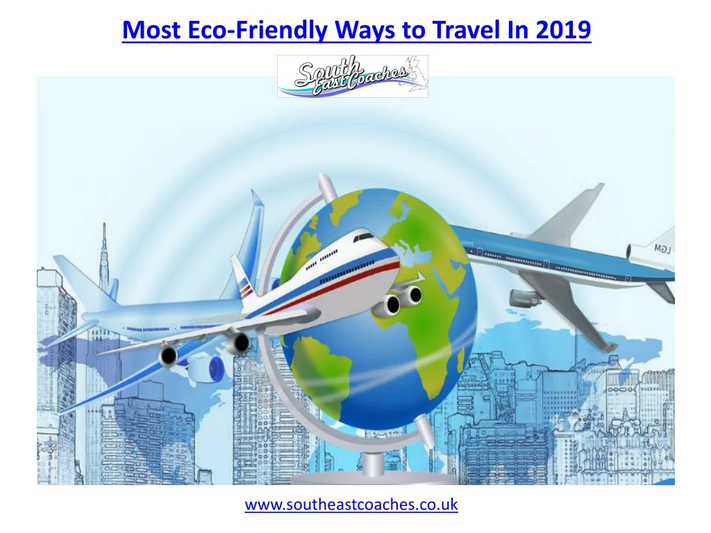 most eco friendly ways to travel in 2019