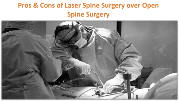 Pros & Cons of Laser Spine Surgery over Open Spine Surgery