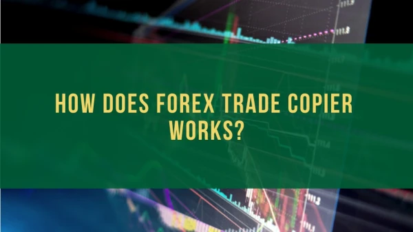 How Does Forex Trade Copier Works?