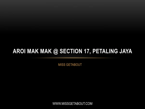 Aroi Mak Mak @ Section 17, Petaling Jaya