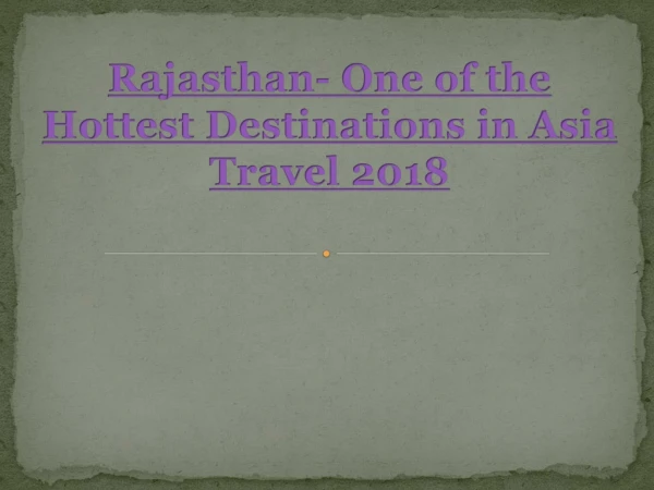 Rajasthan - One of The Hottest tourist Destination in Asia Travel 2019