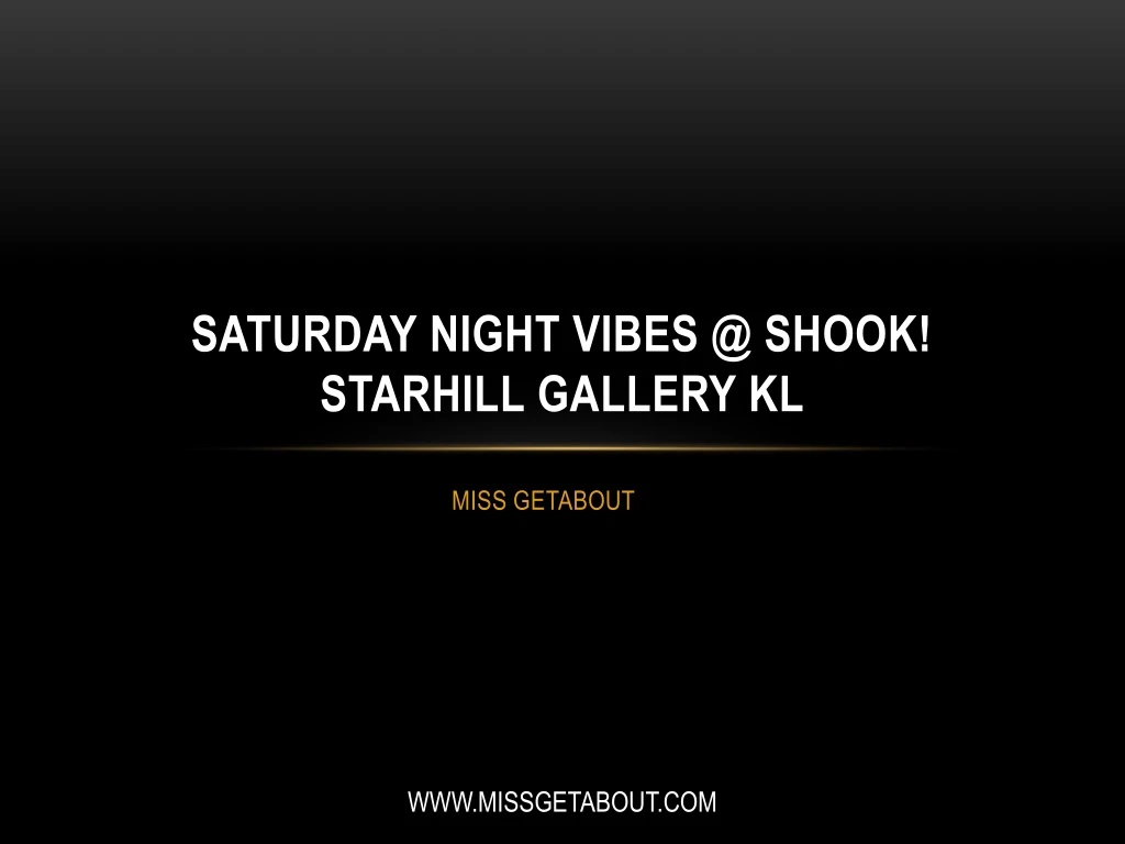 saturday night vibes @ shook starhill gallery kl