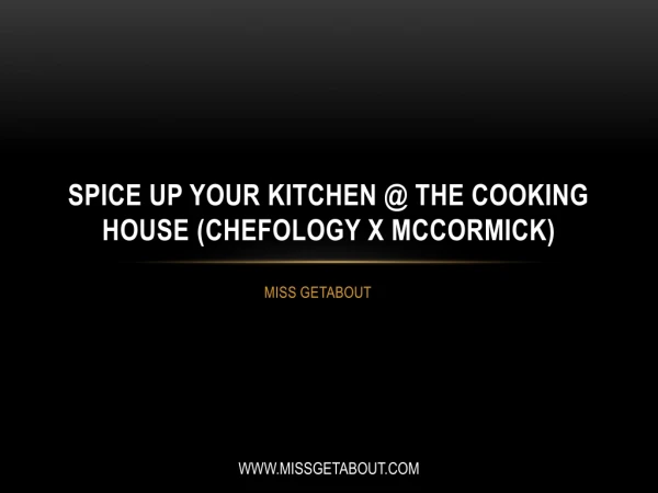 Spice Up Your Kitchen @ The Cooking House (Chefology X McCormick)