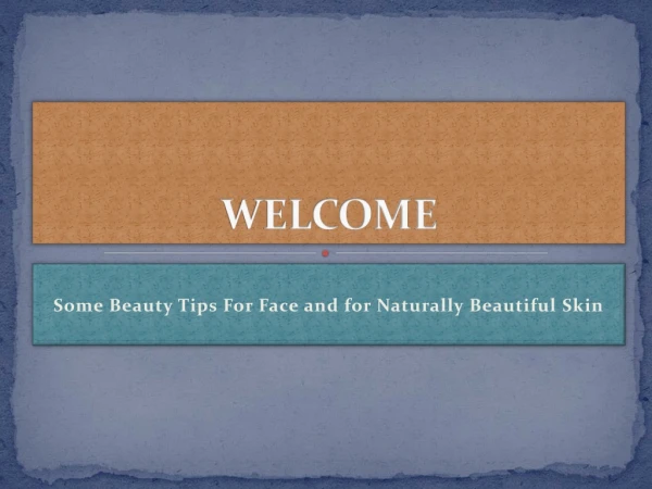 Some Beauty Tips For Face and for Naturally Beautiful Skin