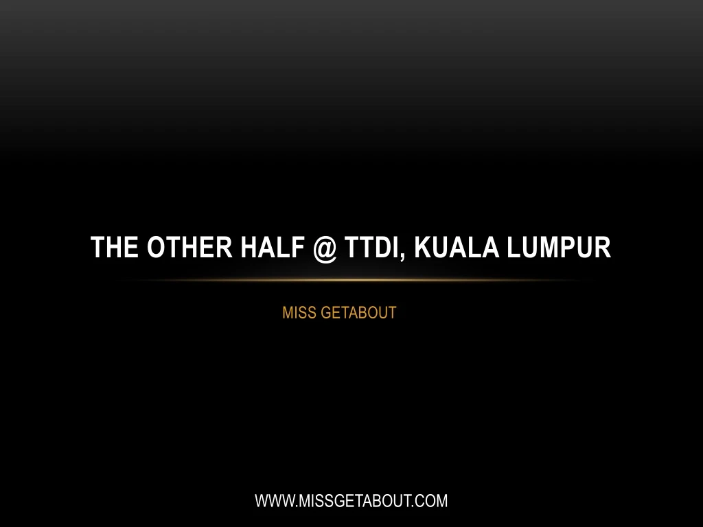 the other half @ ttdi kuala lumpur