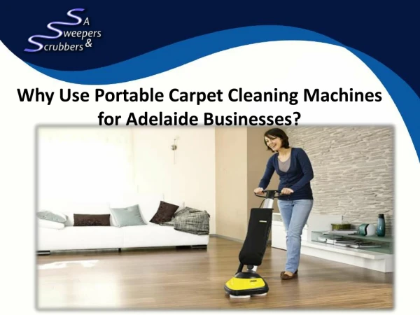 Why Use Portable Carpet Cleaning Machines for Adelaide Businesses?