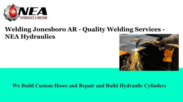 Welding Jonesboro AR - Quality Welding Services - NEA Hydraulics
