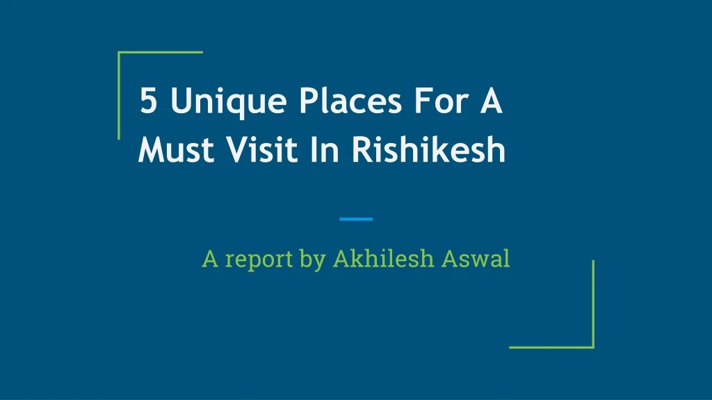 5 unique places for a must visit in rishikesh